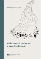 Okładka książki Podmiotowość polityczna w erze depolityzacji