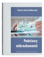 Podstawy mikroekonomii. Autor: Galbarczyk Tamara Anna. SmakLiter.pl Okładka książki Podstawy mikroekonomii