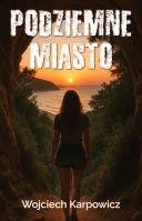 Okładka książki Podziemne Miasto