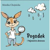 Pogodek i tajemnice deszczu. Autor: Monika Chojnicka. SmakLiter.pl Okładka książki Pogodek i tajemnice deszczu