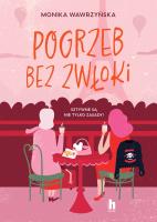 Pogrzeb bez zwłoki. Śmierć i podatki. Tom 2. Autor: Wawrzyńska Monika. SmakLiter.pl Okładka książki Pogrzeb bez zwłoki. Śmierć i podatki. Tom 2
