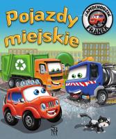 Pojazdy miejskie. Samochodzik Franek. Autor: Karolina Górska, Wojciech Górski. SmakLiter.pl Okładka książki Pojazdy miejskie. Samochodzik Franek
