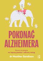 Okładka książki Pokonać alzheimera. Nowa strategia na lepszą pamięć i zdrowy mózg