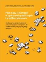Pola mocy (i niemocy) w dyskursach publicznych.... Autor: Sroka Jacek, Beata Pawlica, Ufel Wojciech. SmakLiter.pl Okładka książki Pola mocy (i niemocy) w dyskursach publicznych...