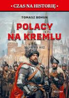 Okładka książki Polacy na Kremlu. Moskwa 1612