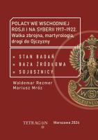 Polacy we wschodniej Rosji i na Syberii 1917–1922. Walka zbrojna, martyrologia, drogi do Ojczyzny. Stan badań, baza źródłłowa, sojusznicy. Autor: Opracowanie zbiorowe. SmakLiter.pl Okładka książki Polacy we wschodniej Rosji i na Syberii 1917–1922. Walka zbrojna, martyrologia, drogi do Ojczyzny. Stan badań, baza źródłłowa, sojusznicy