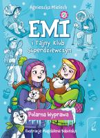 Polarna Wyprawa. Emi i Tajny Klub Superdziewczyn. Tom 10 wyd. 2025. Autor: Agnieszka Mielech. SmakLiter.pl Okładka książki Polarna Wyprawa. Emi i Tajny Klub Superdziewczyn. Tom 10 wyd. 2025