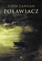 Poławiacz. Autor: John Langan. SmakLiter.pl Okładka książki Poławiacz