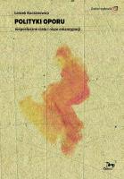 Okładka książki Polityki oporu nieposłuszne ciała i nisze emancypacji