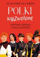 Okładka książki Polki wyzwolone. Historie odwagi i niezależności