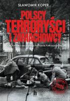 Okładka książki Polscy terroryści i zamachowcy