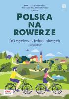 Polska na rowerze. 60 wycieczek jednodniowych dla każdego. Autor: Daniel Sienkiewicz i Aleksandra Sienkiewicz. SmakLiter.pl Okładka książki Polska na rowerze. 60 wycieczek jednodniowych dla każdego