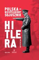 Polska. Niespełniony sojusznik Hitlera. Autor: Krzysztof Rak. SmakLiter.pl Okładka książki Polska. Niespełniony sojusznik Hitlera