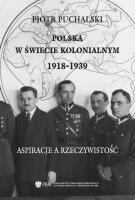 Okładka książki Polska w świecie kolonialnym, 1918-1939. Aspiracje a rzeczywistość