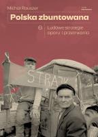 Okładka książki Polska zbuntowana. Ludowe strategie oporu i przetrwania