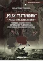 Polski Teatr Wojny - Polska, Litwa, Łotwa, Estonia. Autor: Radosław Tyślewicz, Tomasz Kowal. SmakLiter.pl Okładka książki Polski Teatr Wojny - Polska, Litwa, Łotwa, Estonia