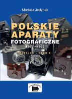 Polskie aparaty fotograficzne 1933-1985. Autor: Jedynak Mariusz. SmakLiter.pl Okładka książki Polskie aparaty fotograficzne 1933-1985
