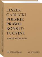 Polskie prawo konstytucyjne. Zarys wykładu. Autor: Garlicki Leszek. SmakLiter.pl Okładka książki Polskie prawo konstytucyjne. Zarys wykładu
