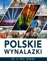 Polskie wynalazki XX i XXI wieku. Autor: Stanisław Piecka. SmakLiter.pl Okładka książki Polskie wynalazki XX i XXI wieku