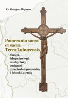 Pomerania sacra et sacra Terra Lubucensis. Autor: Wejman Grzegorz. SmakLiter.pl Okładka książki Pomerania sacra et sacra Terra Lubucensis