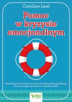 Okładka książki Pomoc w kryzysie emocjonalnym. Natychmiastowe strategie na stres, lęk i przeciążenie psychiczne, które pomagają ukoić nerwy i odzyskać spokój