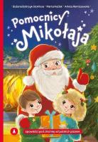 Pomocnicy Mikołaja. Autor: Bożena Bobrzyk-Stokłosa, Marta Koźlak, Arleta Remiszewska. SmakLiter.pl Okładka książki Pomocnicy Mikołaja