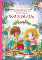Pomocnicy Świętego Mikołaja. Autor: Bożena Bobrzyk-Stokłosa. SmakLiter.pl Okładka książki Pomocnicy Świętego Mikołaja
