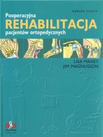Pooperacyjna rehabilitacja pacjentów ortopedycznych. Autor: Maxey Lisa, Magnusson Jim. SmakLiter.pl Okładka książki Pooperacyjna rehabilitacja pacjentów ortopedycznych