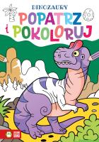 Okładka książki Popatrz i pokoloruj. Dinozaury - uszkodzone