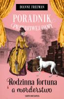 Okładka książki Poradnik prawdziwej damy. Rodzinna fortuna a morderstwo
