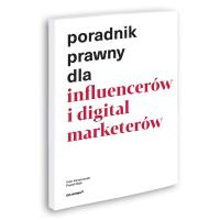Poradnik prawny dla influencerów i digital marketerów. Autor: Kantorowski Piotr, Głąb Paweł. SmakLiter.pl Okładka książki Poradnik prawny dla influencerów i digital marketerów