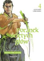 Poranek ściętych głów 4. Autor: Kazuo Koike, Goseki Kojima. SmakLiter.pl Okładka książki Poranek ściętych głów 4