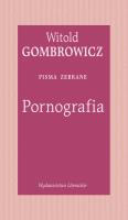 Pornografia. Pisma zebrane. Autor: Gombrowicz Witold. SmakLiter.pl Okładka książki Pornografia. Pisma zebrane