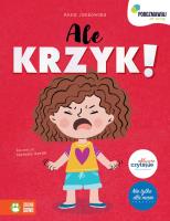 Porozmawiaj ze mną. Ale KRZYK!. Autor: Anna Jankowska. SmakLiter.pl Okładka książki Porozmawiaj ze mną. Ale KRZYK!