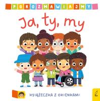 Porozmawiajmy Ja, ty, my. Autor: Opracowanie zbiorowe. SmakLiter.pl Okładka książki Porozmawiajmy Ja, ty, my