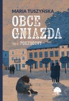 Porzucony. Obce gniazda. Tom 1. Autor: Maria Tuszyńska. SmakLiter.pl Okładka książki Porzucony. Obce gniazda. Tom 1