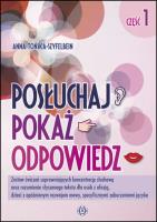 Posłuchaj pokaż odpowiedz część 1. Autor: Anna Tońska-Szyfelbein. SmakLiter.pl Okładka książki Posłuchaj pokaż odpowiedz część 1