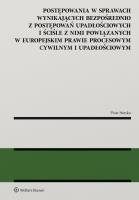 Okładka książki Postępowania w sprawach wynikających bezpośrednio z postępowań upadłościowych i ściśle z nimi powiązanych w europejskim prawie procesowym cywilnym i u