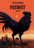 Poświst Folk noir. Autor: Justyna Hankus. SmakLiter.pl Okładka książki Poświst Folk noir