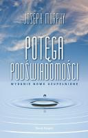 Potęga podświadomości (wydanie nowe uzupełnione). Autor: Joseph Murphy. SmakLiter.pl Okładka książki Potęga podświadomości (wydanie nowe uzupełnione)