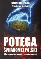 Okładka książki Potęga świadomej Polski. Dlaczego nie mogą...