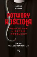 Okładka książki Potwory Kościoła. Prawdziwe historie przemocy