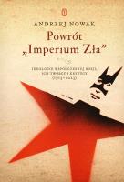 Powrót 'Imperium Zła'. Ideologie współczesnej Rosji. ich twórcy i krytycy (1913-2023) wyd. 2025. Autor: Andrzej Nowak. SmakLiter.pl Okładka książki Powrót 'Imperium Zła'. Ideologie współczesnej Rosji. ich twórcy i krytycy (1913-2023) wyd. 2025