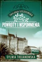 Okładka książki Powroty i wspomnienia. Trylogia szczecińska. Tom 3 (Duże Litery)