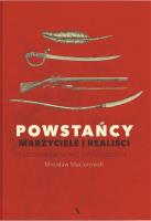 Okładka książki Powstańcy. Marzyciele i realiści. Historia na nowo opowiedziana