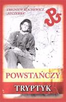 Powstańczy tryptyk. Autor:   Praca zbiorowa. SmakLiter.pl Okładka książki Powstańczy tryptyk