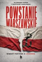 Okładka książki Powstanie Warszawskie. Między faktami a legendą