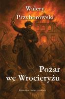 Pożar we Wrocieryżu. Autor: Walery Przyborowski. SmakLiter.pl Okładka książki Pożar we Wrocieryżu
