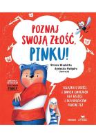 Poznaj swoją złość, Pinku! Książka o złości.... Autor: Urszula Młodnicka, Agnieszka Waligóra. SmakLiter.pl Okładka książki Poznaj swoją złość, Pinku! Książka o złości...