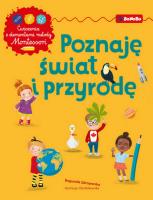 Poznaję świat i przyrodę. Ćwiczenia z elementami metody Montessori. Autor: Zdrojewska Bogumiła. SmakLiter.pl Okładka książki Poznaję świat i przyrodę. Ćwiczenia z elementami metody Montessori
